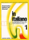 In Italiano 1 Grammatica italiana per Stranieri