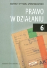 Prawo w działaniu 6  Holewińska - Łapińska Elżbieta (red.)