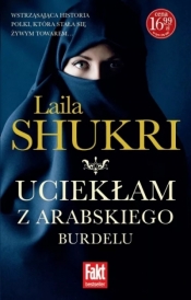 Uciekłam z arabskiego burdelu - Laila Shukri