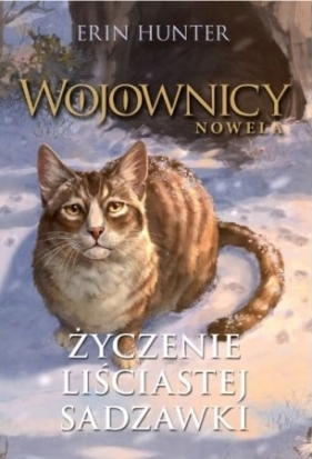 Wojownicy. Nowela. Życzenie Liściastej Sadzawki. Tom 2 - Erin Hunter