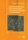 Problem filozoficzny ładu społecznego a porównawcza nauka o cywilizacjach