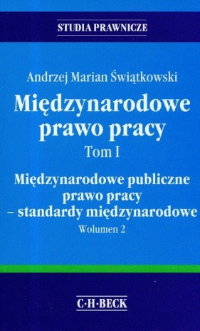 Międzynarodowe prawo pracy Tom 1 - Świątkowski Andrzej Marian<br />