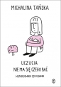 Uczucia. Nie ma się czego bać. Wsparciownik szkicownik - Michalina Tańska
