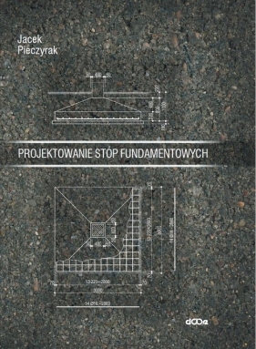 Projektowanie stóp fundamentowych - Jacek Pieczyrak