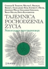 Tajemnica pochodzenia życia Nieustające kontrowersje Charles B. Thaxton, Walter Bradley, Roger L. Olsen, David Klinghoffer, James Tour, Brian Miller, Gui