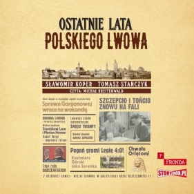 Ostatnie lata polskiego Lwowa (Audiobook) - Sławomir Koper, Tomasz Stańczyk