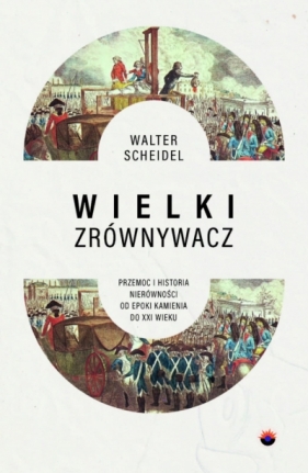 Wielki Zrównywacz - Walter Scheidel