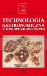 Technologia gastronomiczna z towaroznawstwem. Część 2 Antonina Kopta, Barbara Łuszczki