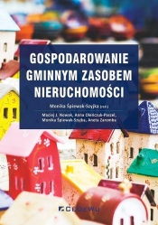 Gospodarowanie gminnym zasobem nieruchomości - Monika Śpiewak-Szyjka, Maciej J. Nowak