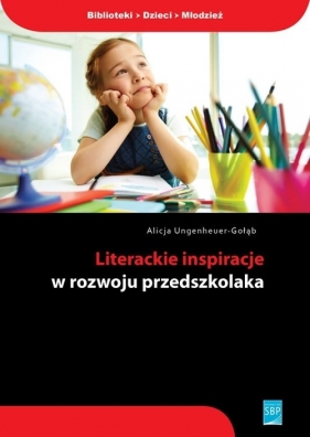 Literackie inspiracje w rozwoju przedszkolaka - Ungeheuer-Gołąb Alicja