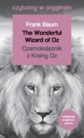 Czytamy w oryginale - Czarnoksiężnik z Krainy Oz - Frank Baum