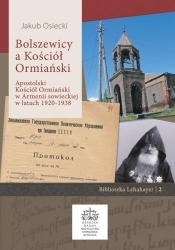 Bolszewicy a Kościół Ormiański - Osiecki Jakub