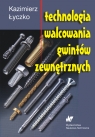 Technologia walcowania gwintów zewnętrznych Łyczko Kazimierz