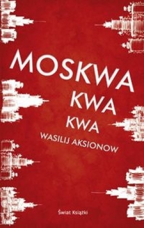 Moskwa kwa kwa - Aksjonow Wasilij