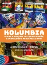 Kolumbia. Polka w krainie tysiąca kolorów szmaragdów i najlepszej kawy Aleksandra Andrzejewska