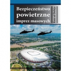 Bezpieczeństwo powietrzne imprez masowych - Konrad Dobija