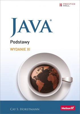Java Podstawy. Wydanie XI - Cay S. Horstmann
