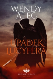 Upadek Lucyfera - Wendy Alec