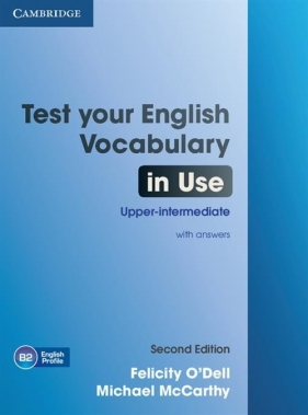 Test your English Vocabulary in Use Upper-intermediate with answers - O'Dell Felicity, McCarthy Michael