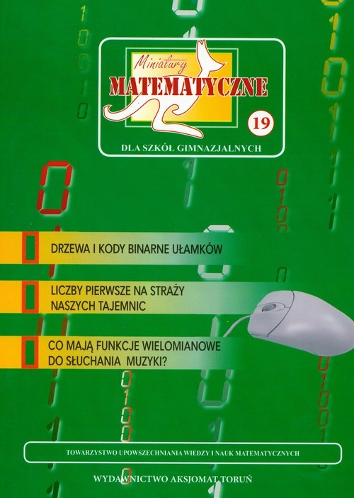 Miniatury matematyczne 19 Drzewa i kody binarne ułamków...