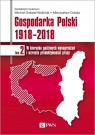  Gospodarka Polski 1918-2018Modernizacja dla zintegrowanego rozwoju. Tom 3