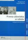 Prawa człowieka w szkole Niezbędnik aktywnego Rodzica  Osuch Maciej, Bojarska Lucyna