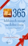 365 biblijnych recept na dobre życie  Józef Gaweł SCJ