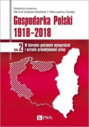 Gospodarka Polski 1918-2018 - Michał Gabriel Woźniak