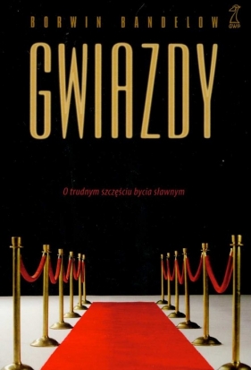 Gwiazdy O trudnym szczęściu bycia sławnym - Bendelow Borwin