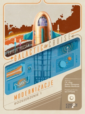 Galactic Cruise: Modernizacje (rozszerzenie) - T.K. King, Koltin Thompson, Dennis Northcott