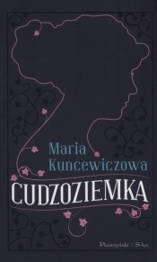 Cudzoziemka - Kuncewiczowa Maria