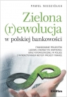 Zielona rewolucja w polskiej bankowości.Finansowanie projektów lądowej Niedziółka Paweł