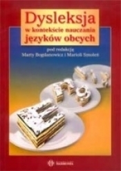Dysleksja w kontekście nauczania języków obcych - Bogdanowicz Marta, Smoleń Mariola (redakcja)