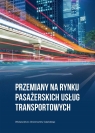 Przemiany na rynku pasażerskich usług transport. Opracowanie zbiorowe