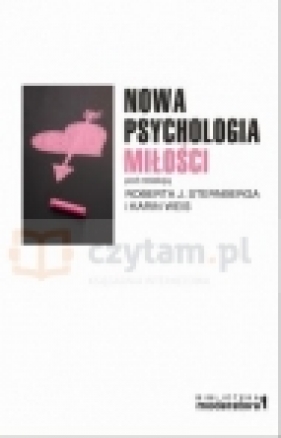 Nowa psychologia miłości - STREINBERG ROBERT J. KARIN WEIS