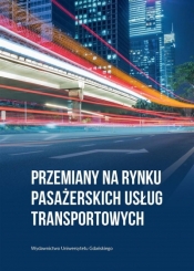 Przemiany na rynku pasażerskich usług transport. - Praca zbiorowa