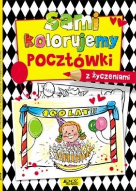 Sami kolorujemy pocztówki z życzeniami - Opracowanie zbiorowe