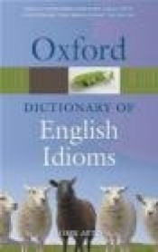 Oxford Dictionary of English Idioms 3e
