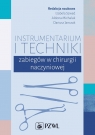 Instrumentarium i techniki zabiegów w chirurgii naczyniowej Szwed Izabela, Michalak Aldona, Janczak Dariusz