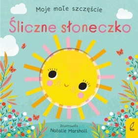 Moje małe szczęście Śliczne słoneczko - Nicola Edwards