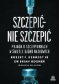 Szczepić - nie szczepić. Prawda o szczepionkach w świetle badań naukowych - Robert F. Kennedy Jr., Brian Hooker