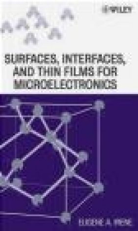 Electronic Material Science and Surfaces Interfaces Eugene A. Irene, E Irene