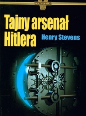 Tajny arsenał Hitlera - Stevens Henry<br />