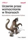 Uczenie przez wzmacnianie w finansach. Wprowadzenie z wykorzystaniem Pythona Yves Hilpisch