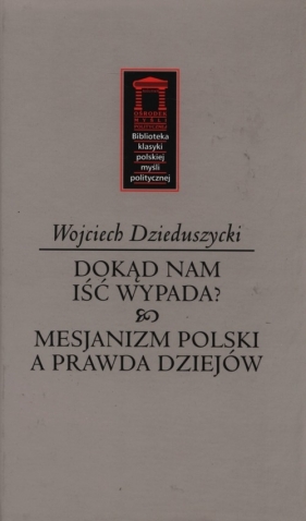 Dokąd nam iść nie wypada? - Wojciech Dzieduszycki