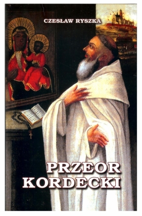 Przeor Kordecki - Czesław Ryszka