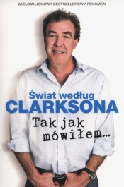Świat według Clarksona 6 Tak jak mówiłem - Jeremy Clarkson
