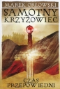 Samotny krzyżowiec Tom 3 Czas przepowiedni - Marek Orłowski