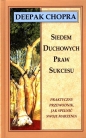 Siedem duchowych praw sukcesu - Deepak Chopra