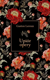 Upiór opery (elegancka edycja) - Gaston Leroux